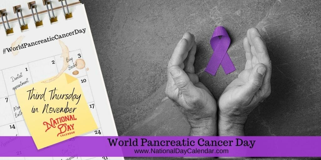 World Pancreatic Cancer Day - Third Thursday in November