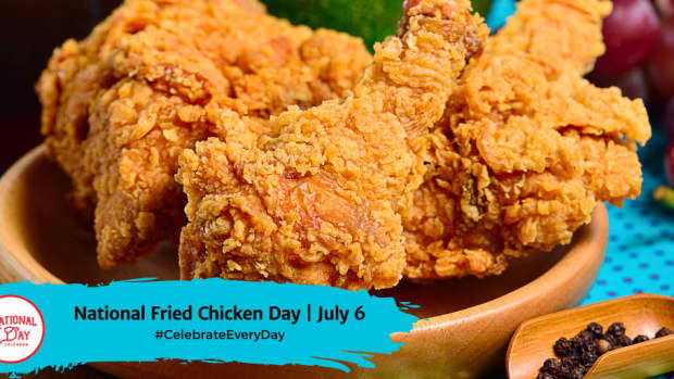 National Fried Chicken Day | July 6