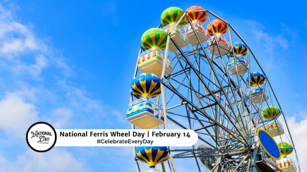 NATIONAL FERRIS WHEEL DAY - February 14 
