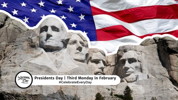 PRESIDENTS DAY | Third Monday in February 