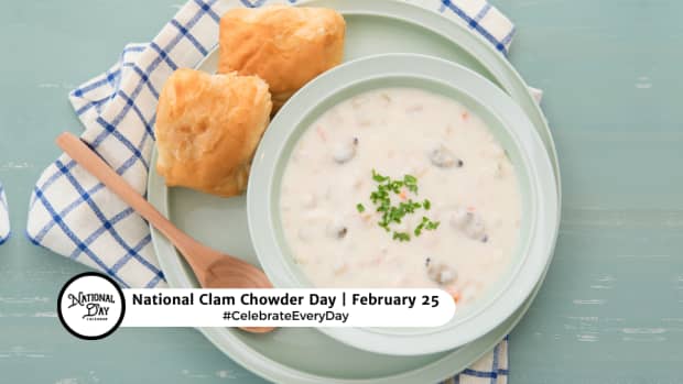 NATIONAL CLAM CHOWDER DAY - February 25 
