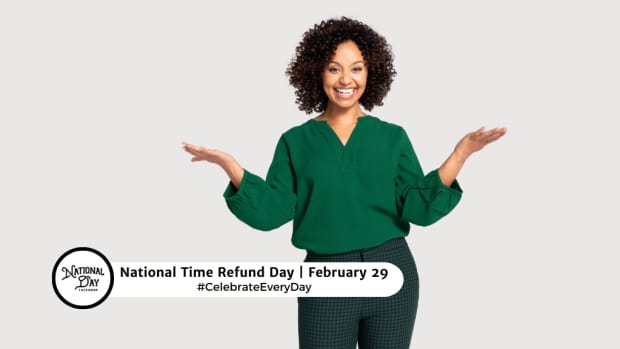 NATIONAL TIME REFUND DAY  February 29