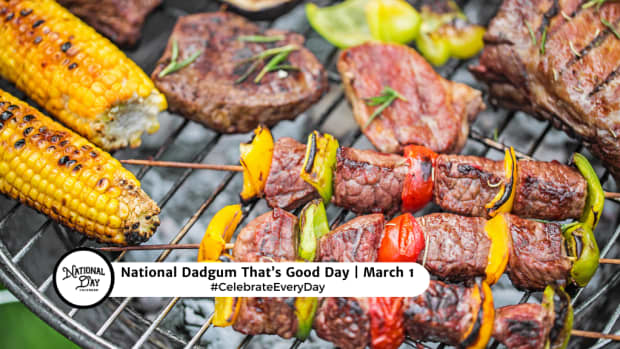 NATIONAL DADGUM THAT'S GOOD DAY  March 1