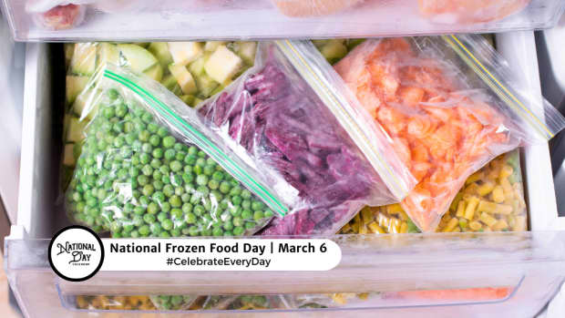 NATIONAL FROZEN FOOD DAY  March 6