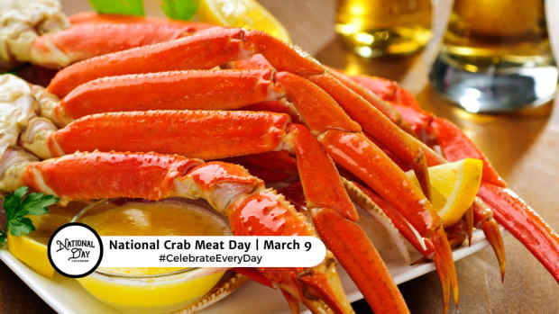 NATIONAL CRAB MEAT DAY  March 9