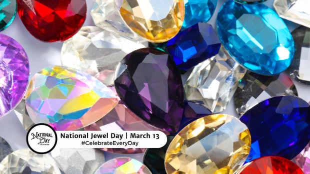 NATIONAL JEWEL DAY  March 13