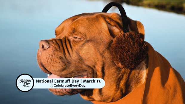 NATIONAL EARMUFF DAY  March 13