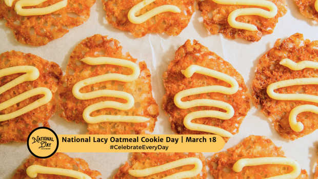 NATIONAL LACY OATMEAL COOKIE DAY  March 18