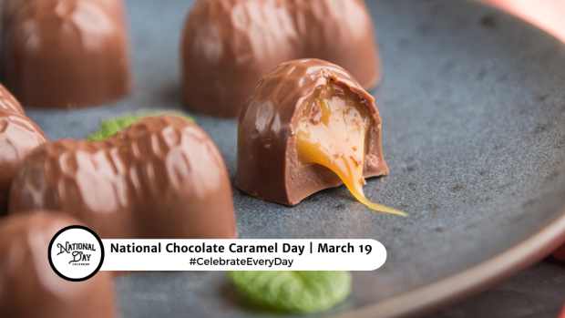 NATIONAL CHOCOLATE CARAMEL DAY  March 19