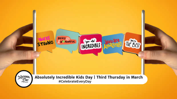 ABSOLUTELY INCREDIBLE KIDS DAY  Third Thursday in March