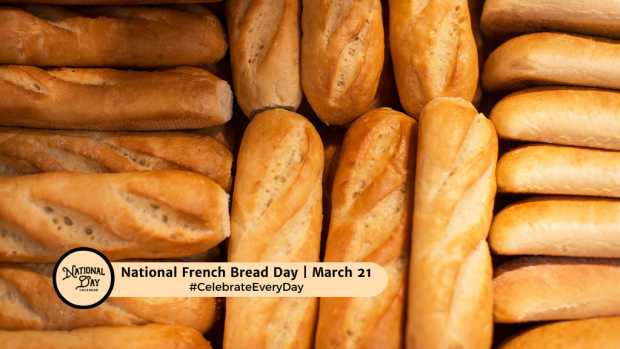 NATIONAL FRENCH BREAD DAY  March 21