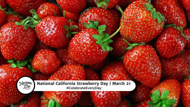 NATIONAL CALIFORNIA STRAWBERRY DAY  March 21