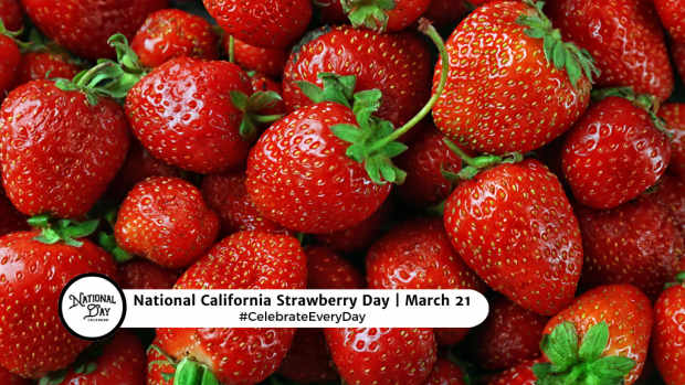 NATIONAL CALIFORNIA STRAWBERRY DAY  March 21
