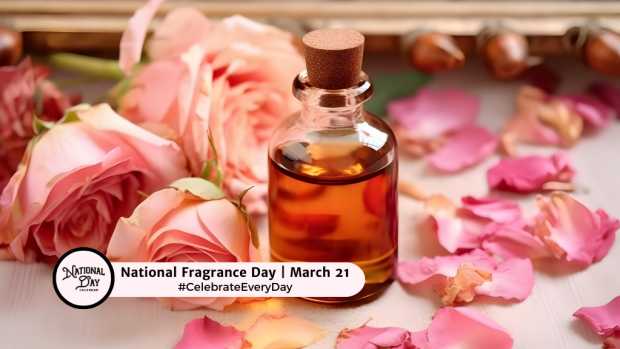 NATIONAL FRAGRANCE DAY  March 21