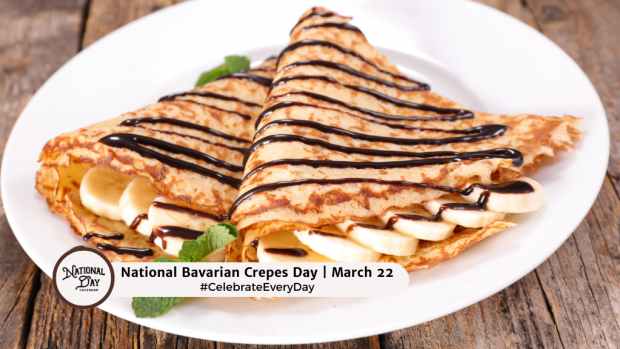 NATIONAL BAVARIAN CREPES DAY  March 22
