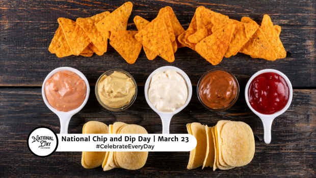 NATIONAL CHIP AND DIP DAY  March 23