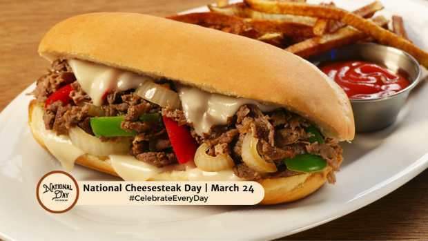 NATIONAL CHEESESTEAK DAY  March 24