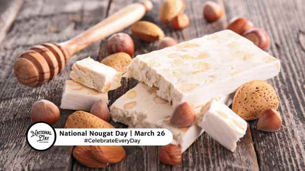 NATIONAL NOUGAT DAY  March 26
