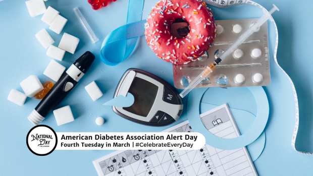 AMERICAN DIABETES ASSOCIATION ALERT DAY  Fourth Tuesday in March 