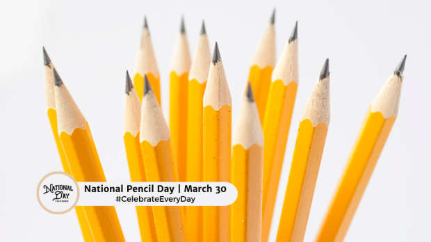NATIONAL PENCIL DAY  March 30