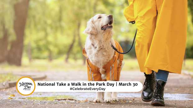 NATIONAL TAKE A WALK IN THE PARK DAY  March 30