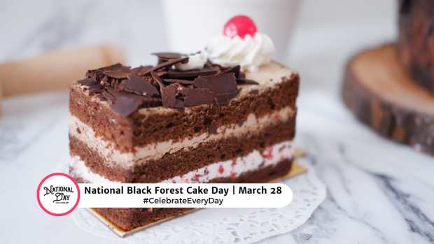 NATIONAL BLACK FOREST CAKE DAY  March 28