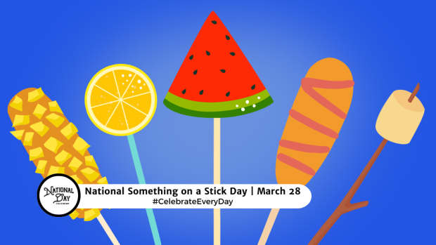 NATIONAL SOMETHING ON A STICK DAY  March 28