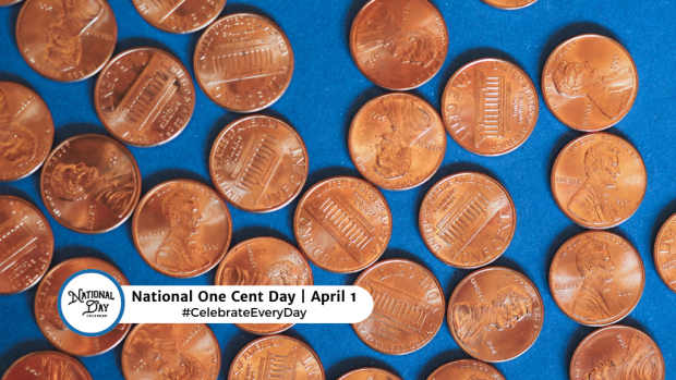 NATIONAL ONE CENT DAY  April 1