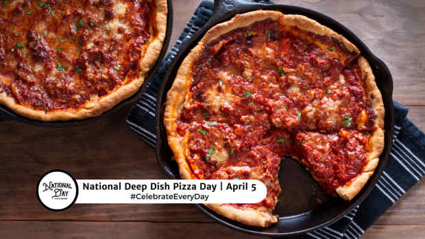 NATIONAL DEEP DISH PIZZA DAY