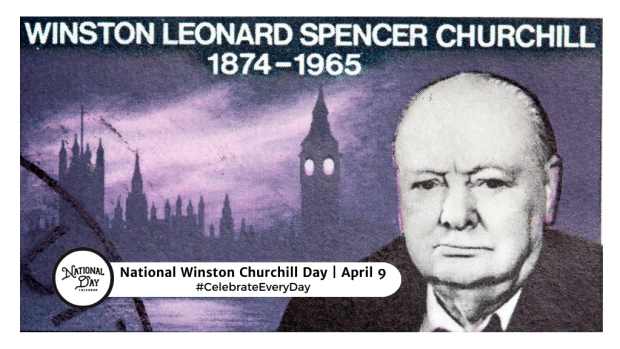 NATIONAL WINSTON CHURCHILL DAY  April 9