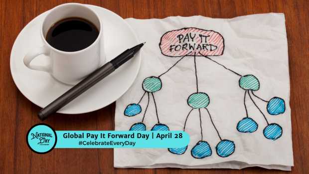 Global Pay It Forward Day  April 28