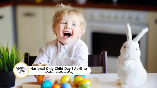 NATIONAL ONLY CHILD DAY  April 12