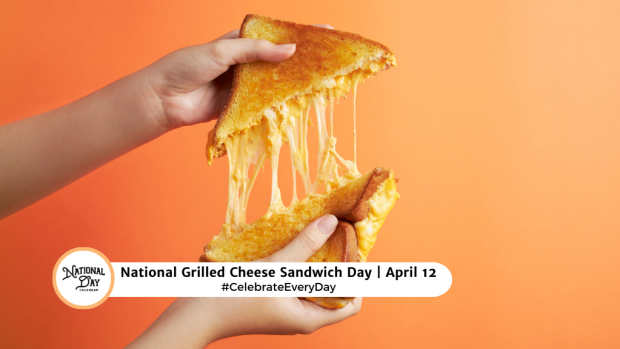 NATIONAL GRILLED CHEESE SANDWICH DAY  April 12