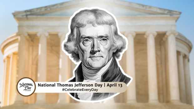NATIONAL THOMAS JEFFERSON DAY  April 13