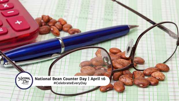 NATIONAL BEAN COUNTER DAY  April 16