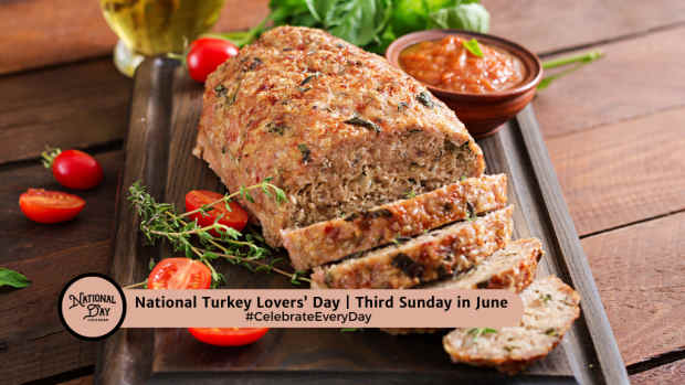 NATIONAL TURKEY LOVERS' DAY | Third Sunday in June