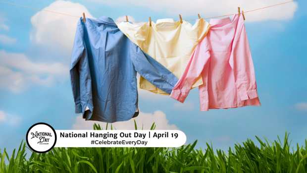 NATIONAL HANGING OUT DAY  April 19