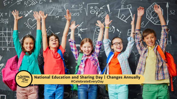 NATIONAL EDUCATION AND SHARING DAY  Changes Annually