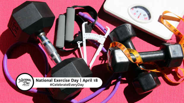 NATIONAL EXERCISE DAY  April 18