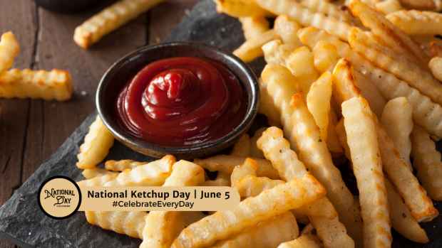 NATIONAL KETCHUP DAY | June 5