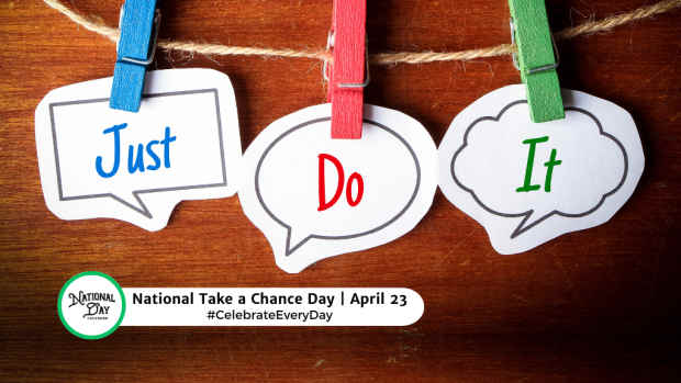 NATIONAL TAKE A CHANCE DAY  April 23