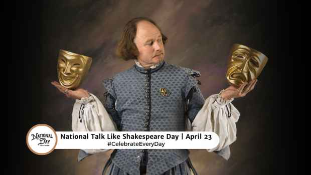 NATIONAL TALK LIKE SHAKESPEARE DAY  April 23
