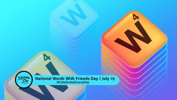 NATIONAL WORDS WITH FRIENDS DAY | July 19