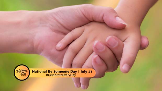 NATIONAL BE SOMEONE DAY | July 21