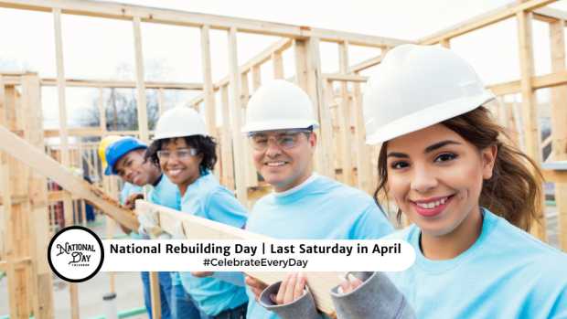 NATIONAL REBUILDING DAY  Last Saturday in April