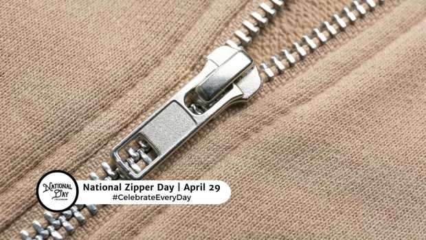 NATIONAL ZIPPER DAY  April 29