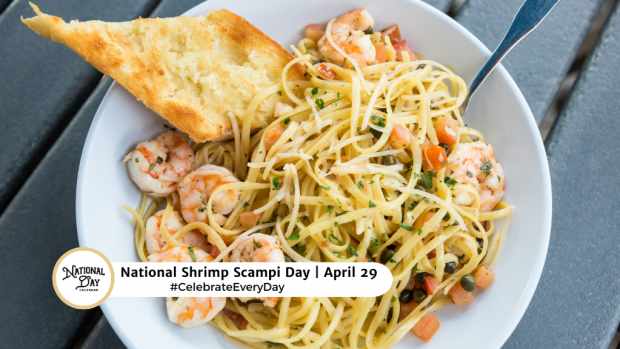 NATIONAL SHRIMP SCAMPI DAY  April 29