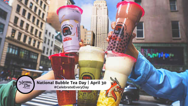 NATIONAL BUBBLE TEA DAY  April 30