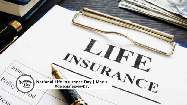 NATIONAL LIFE INSURANCE DAY  May 2