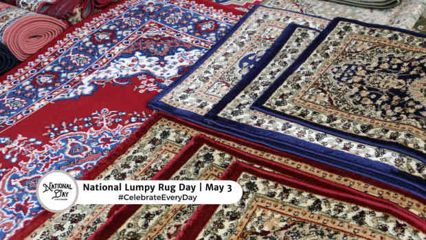 NATIONAL LUMPY RUG DAY  May 3